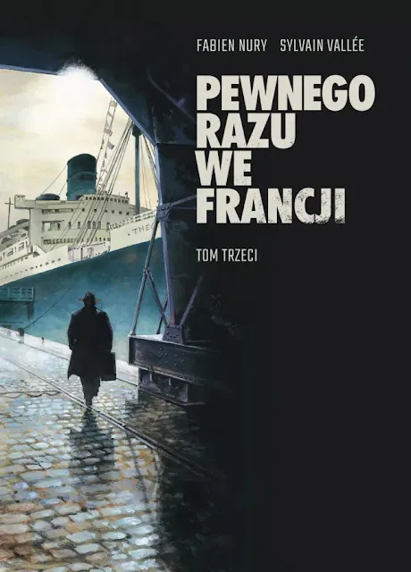 Pewnego razu we Francji #3. Nury i Vallee. Recenzja komiksu