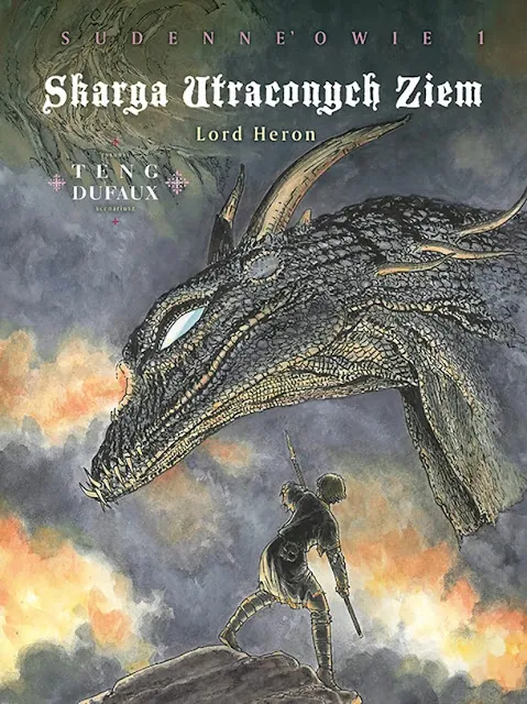 Skarga Utraconych Ziem. Lord Heron. Sudenne’owie #1. Dufaux i Teng. Recenzja komiksu