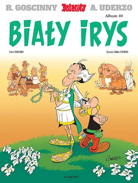 Asteriks #40. Biały Irys. Fabcaro i Didier Conrad. Recenzja komiksu